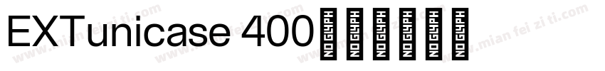 EXTunicase 400字体转换